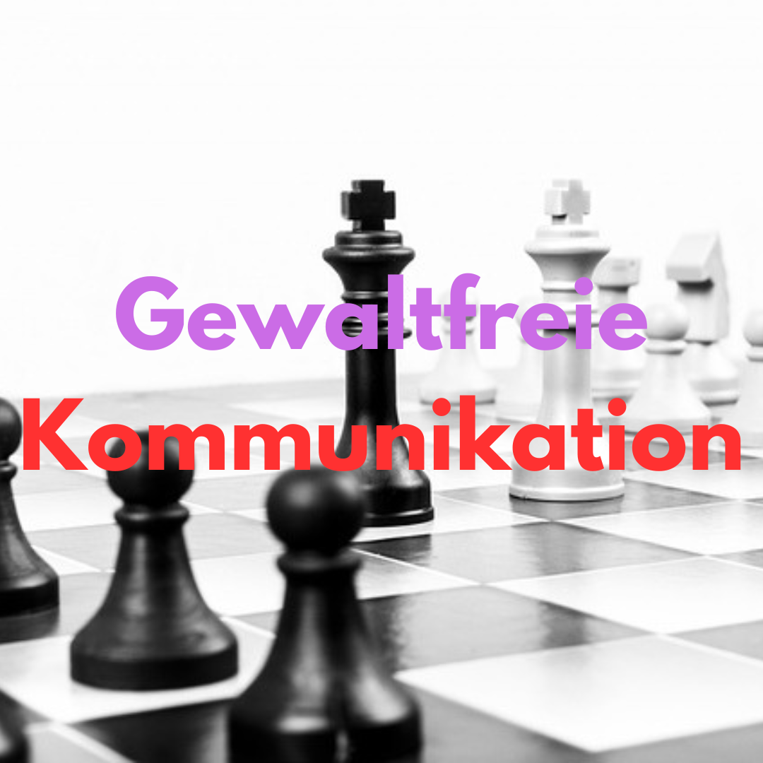 Gewaltfreie Kommunikation: Konflikte Lösen -Beziehungen Stärken